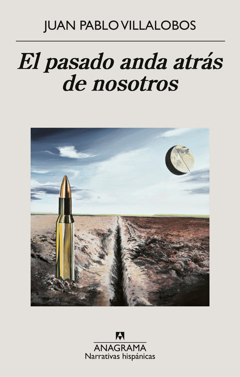 El pasado anda atrás de nosotros - Juan Pablo Villalobos