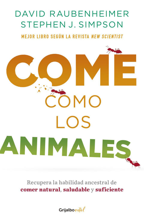 Come como los animales - David Raubenheimer, Stephen J. Simpson