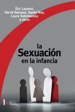 La Sexuacion en la Infancia - Eric Laurent | H. Damase | D. Roy | L. Sokolowsky