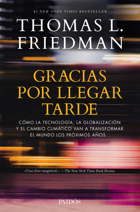 Gracias por llegar tarde - Thomas L. Friedman