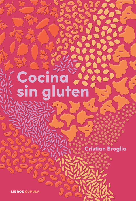 Cocina sin gluten - Cristian Broglia
