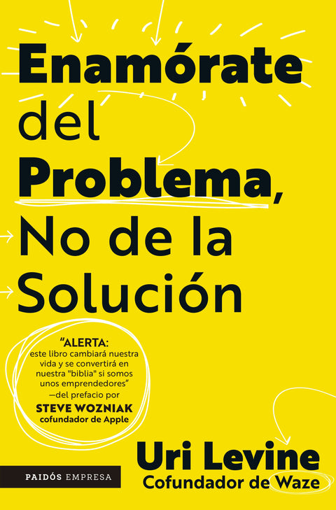 Enamorate del problema no de la solucion - Uri Levine