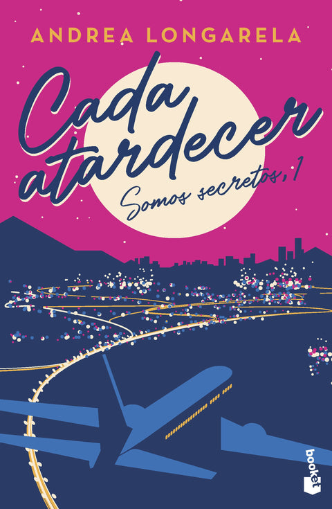 Cada Atardecer (Somos Secretos #1) - Andrea Longarela