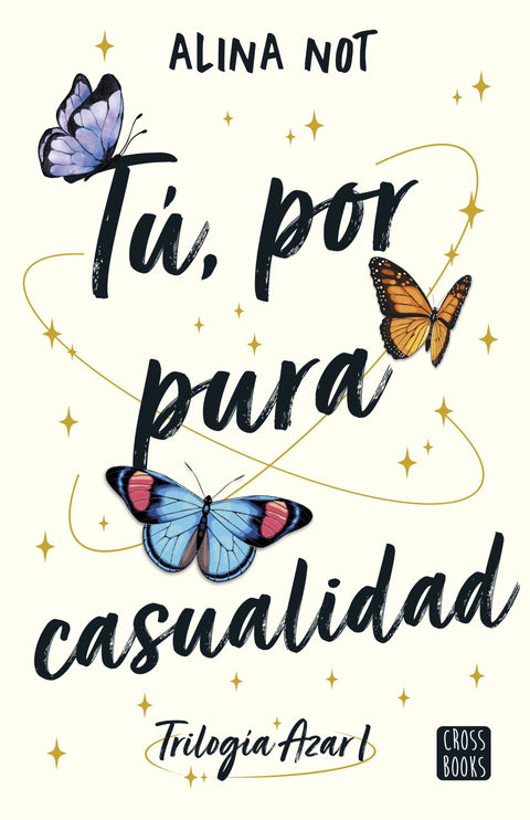 Tú, por pura casualidad (Trilogia Azar 1) - Alina Not