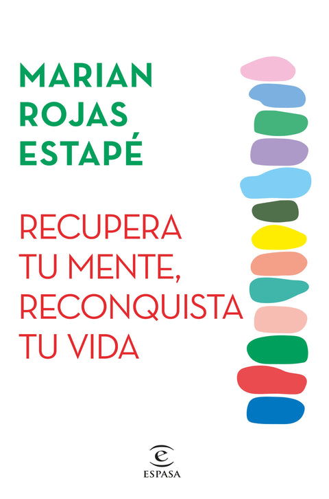 Recupera tu mente, reconquista tu vida - Marian Rojas Estape