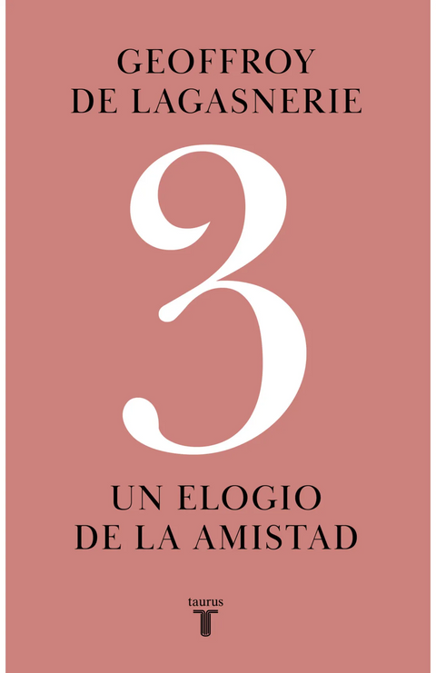 3. Un elogio de la amistad - Geoffroy de Lagasnerie