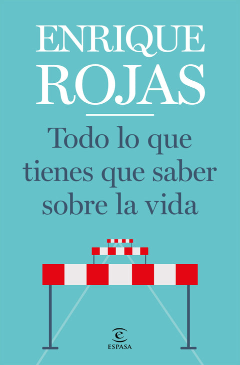 Todo lo que tienes que saber sobre la vida - Enrique Rojas