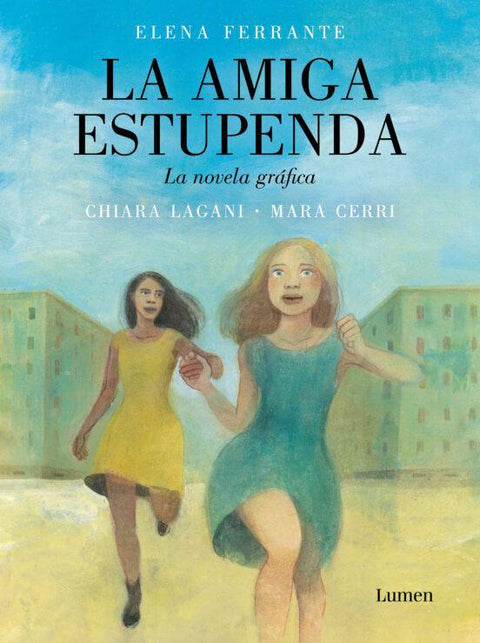 La amiga estupenda (Novela gráfica)- Elena Ferrante, Mara Cerri y Chiara Lagani