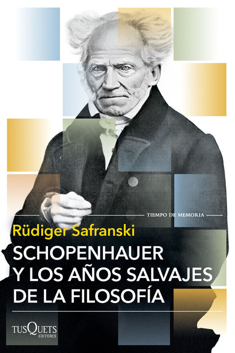 Schopenhauer y los años salvajes de la filosofía - Rüdiger Safranski