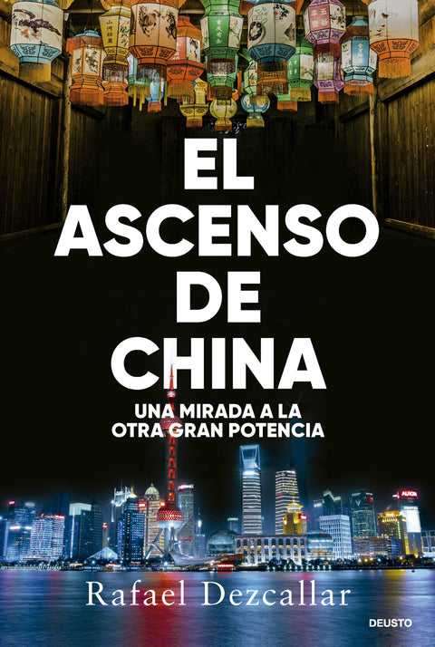 El ascenso de China - Rafael Dezcallar