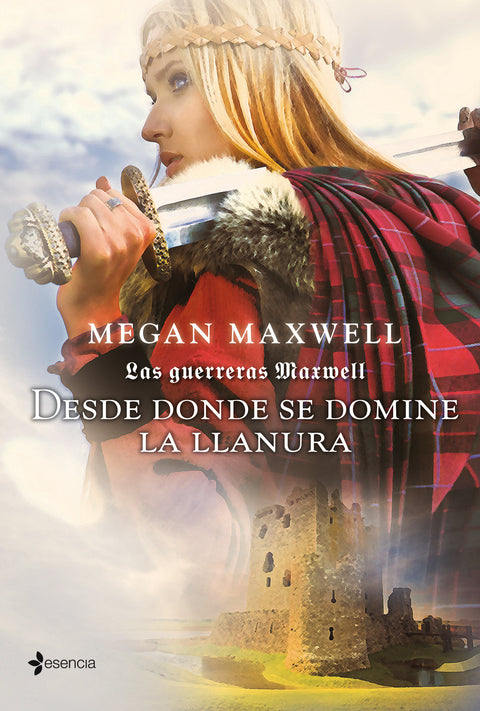Desde donde se domine la llanura (Las Guerreras Maxwell 2) - Megan Maxwell