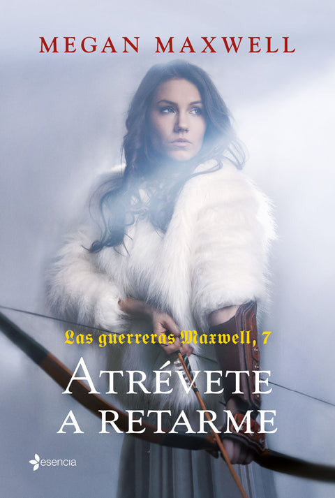 Atrévete a retarme (Las Guerreras Maxwell, 7) - Megan Maxwell