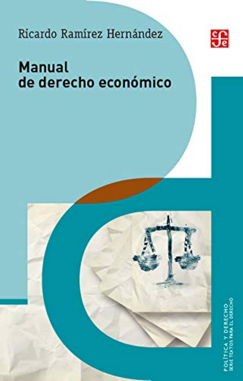 Manual de Derecho Economico - Ricardo Ramirez Hernandez