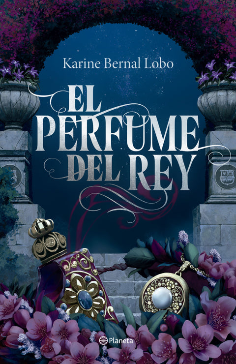 El perfume del rey. Saga rey I. (Edición de lujo) - Karine Bernal Lobo