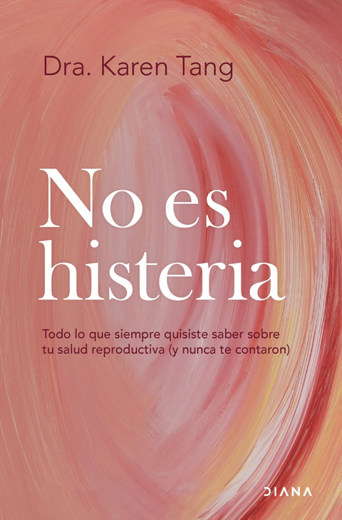 No es histeria - Dra. Karen Tang
