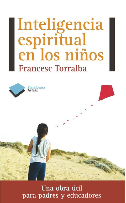 Inteligencia espiritual en los niños - Francesc Torralba Roselló