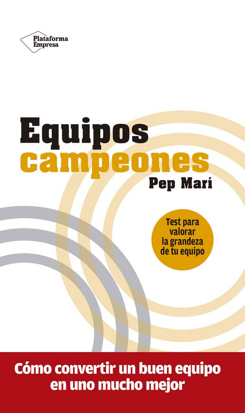 Equipos campeones. Test para valorar la grandeza de tu equipo - Pep Marí