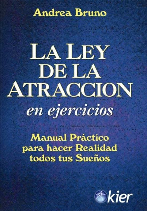 La ley de la atracción en ejercicios - Andrea Bruno