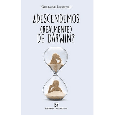Descendemos (Realmente) de Darwin - Guillaume Lecointre