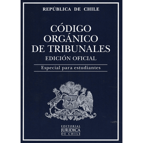 Codigo Organico de Tribunales 2023. Edicion Oficial. Especial para Estudiantes