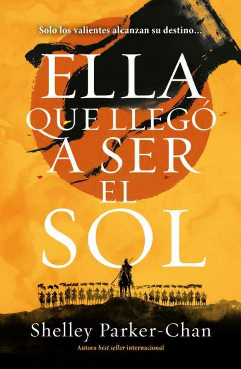 Ella que Llego a ser el sol - Shelly Parker-Chan