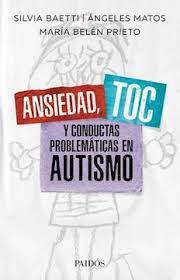 Ansiedad, toc y Conductas Problematicas en Autismo - Belen Baetti Silvia