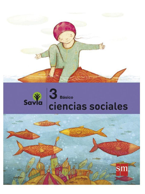 Ciencias Sociales - 3 Básico - SAVIA