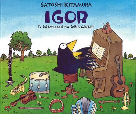 Igor. El pajaro que no sabia cantar - Satoshi Kitamura