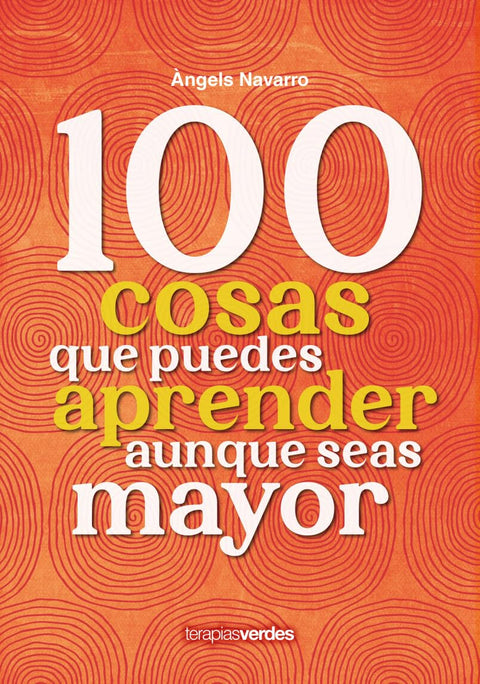 100 Cosas Que Puedes Aprender Aunque Seas Mayor - Angels Navarro