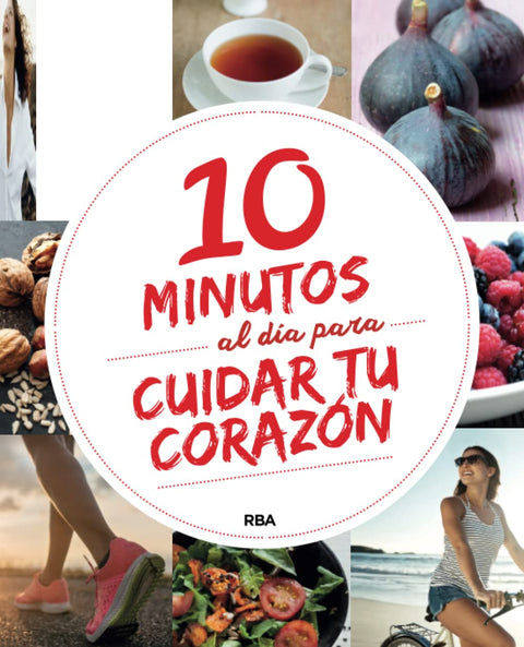 10 Minutos Al Día Para Mejorar Tu Corazón - RBA