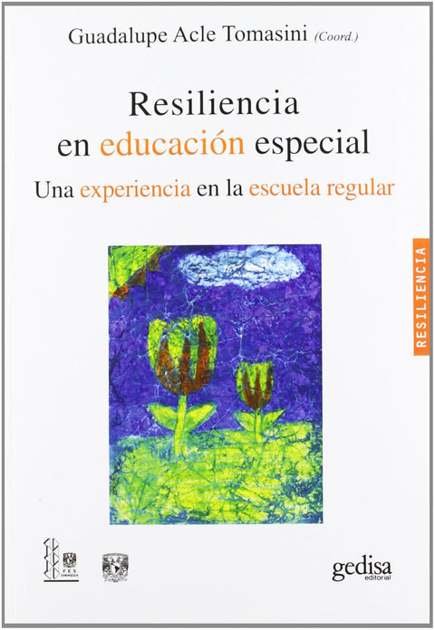 Resiliencia en la educacion especial - Guadalupe Acle Tomasini