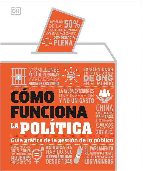 Como funciona la politica. Guia grafica de la gestión de lo público - DK