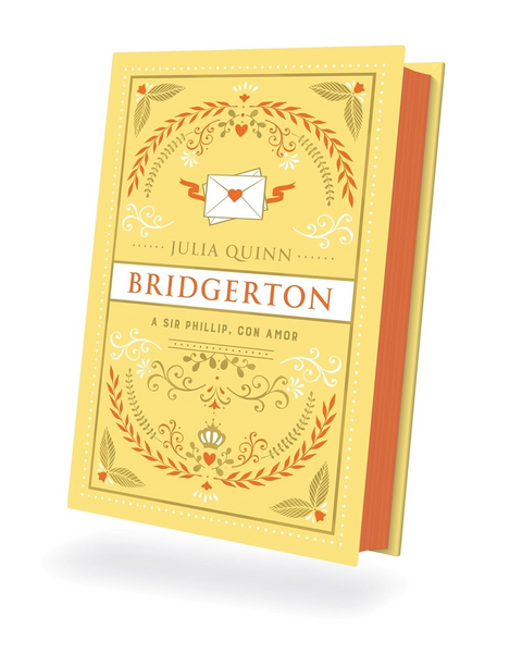 A Sir Phillip, con amor (Bridgerton 5). Edición coleccionista - Julia Quinn