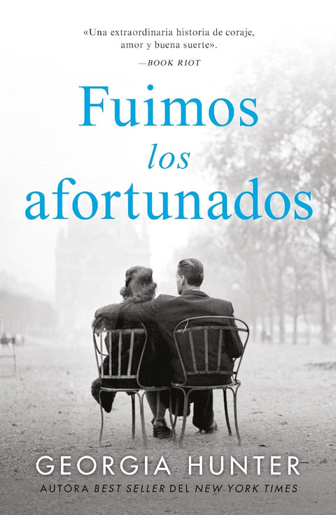 Fuimos los afortunados - Georgia Hunter