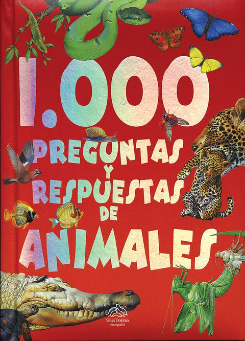1000 Preguntas Y Respuestas De Animales - Silver Dolphin