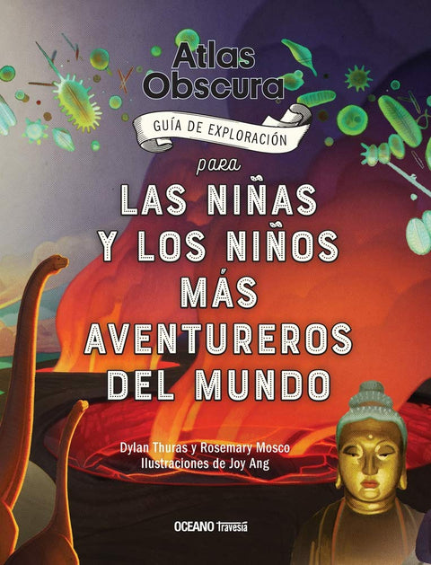 Atlas Obscura: La niñas y los niños mas aventureros del mundo - Varios Autores