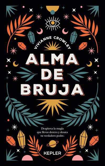 Alma de bruja Despierta la magia que llevas dentro -  Vivianne Crowley