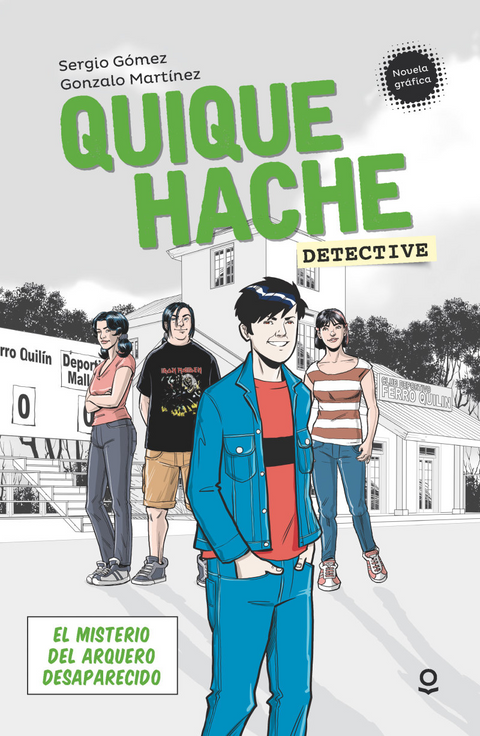 Quique Hache, detective. El misterio del arquero desaparecido - Sergio Gómez, Gonzalo Martínez