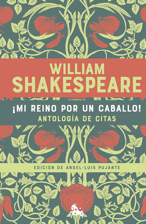 ¡Mi reino por un caballo! Antología de citas - William Shakespeare