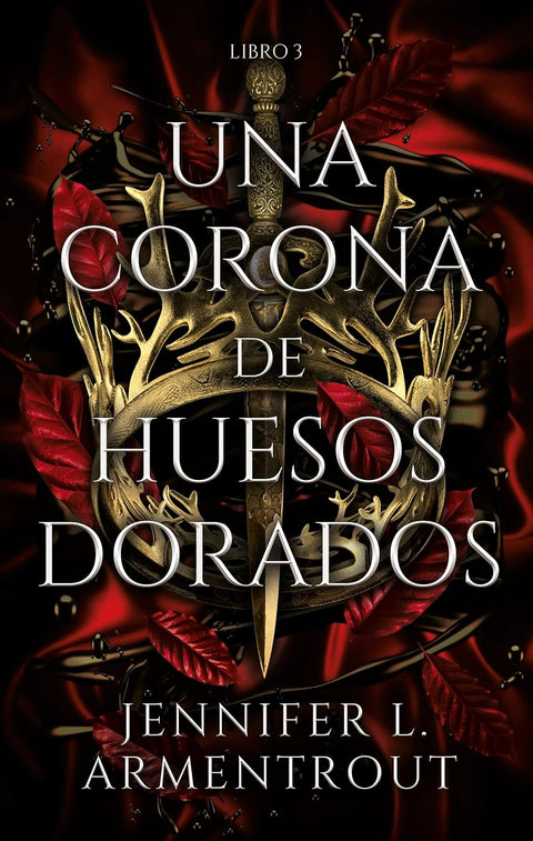 Una corona de huesos dorados (De sangre y cenizas 3) - Jennifer L. Armentrout