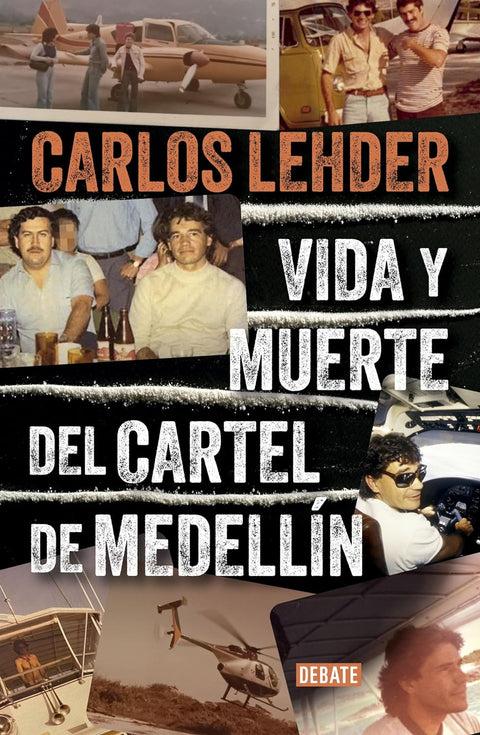 Vida y muerte del cartel de medellin - Carlos Lehder