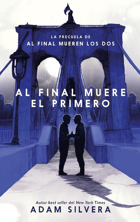 Al final muere el primero - Adam Silvera