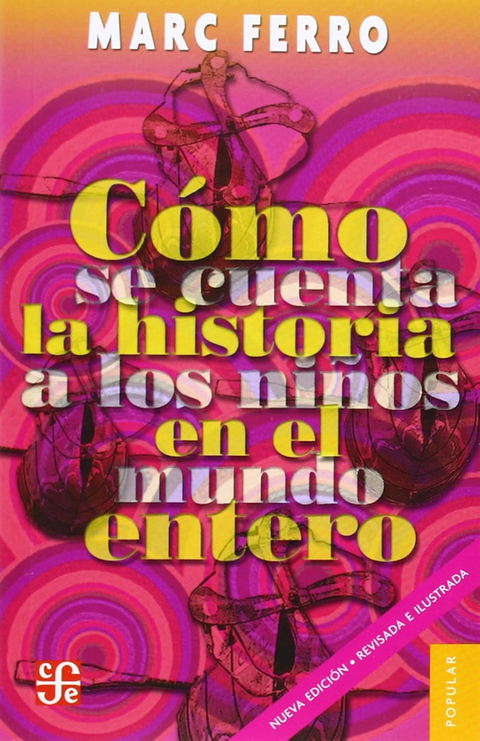 Como se cuenta la historia a los niños en el mundo entero - Marc Ferro