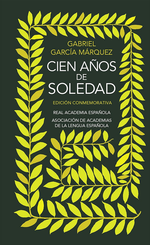Cien años de soledad (Edición conmemorativa de la RAE y la ASALE) - Gabriel Garcia Marquez