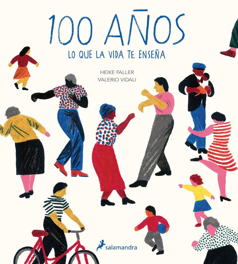 100 Años Lo Que La Vida Te Enseña - Heike Faller & Valerio Vidali