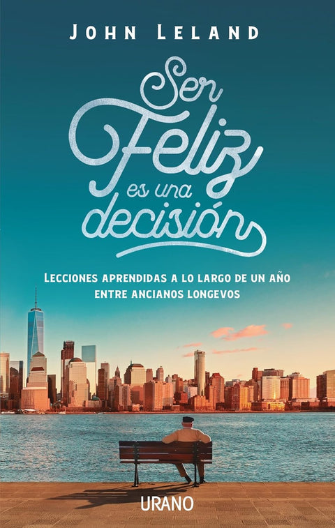 Ser feliz es una decision - John Leland