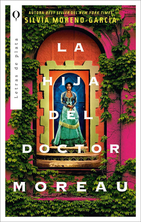 La hija del doctor Moreau - Silvia Moreno Garcia