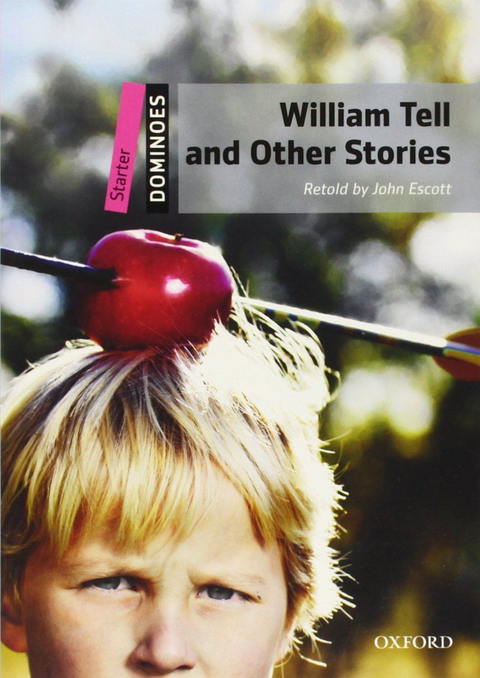 Dominoes starter: William Tell and other stories - John Escott