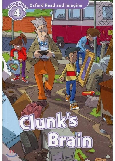 Oxford Read and Imagine Level 4: Clunk's Brain