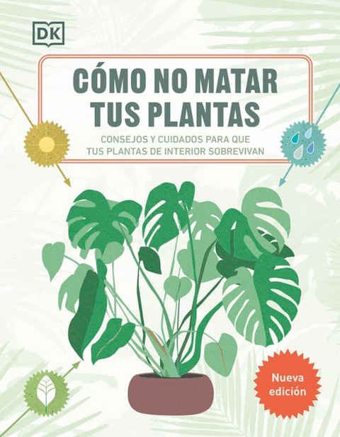 Como NO matar tus plantas (Nueva Edicion) - DK